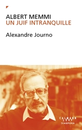 Albert Memmi : un Juif intranquille - Alexandre Journo