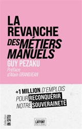 La revanche des métiers manuels : +1 million d'emplois pour notre souveraineté - PEZAKU, Guy