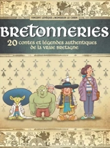 Bretonneries : 20 contes et légendes authentiques de la vraie Bretagne - Monsieur le Chien