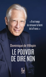 Le pouvoir de dire non - Dominique de Villepin