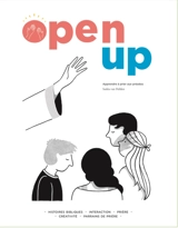 Open up : apprendre à prier aux préados : histoires bibliques, interaction, prière, créativité, parrains de prière - Saskia Van Helden