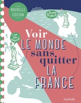 Voir le monde sans quitter la France - Céline Fion