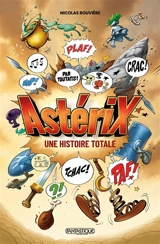 Astérix : une biographie - Nicolas Rouvière
