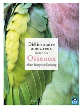 Dictionnaire amoureux illustré des oiseaux - Allain Bougrain-Dubourg