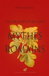 Le grand livre des mythes romains - Pierre Sauzeau