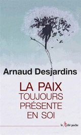 La paix toujours présente en soi - Arnaud Desjardins