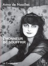 L'honneur de souffrir - Anna de Noailles