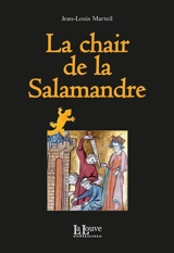 La chair de la Salamandre - Jean-Louis Marteil