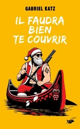 Il faudra bien te couvrir - Gabriel Katz