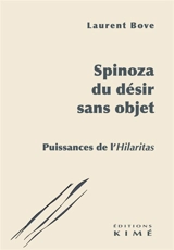 Spinoza, du désir sans objet : puissances de l'hilaritas - Laurent Bove