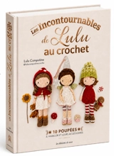 Les incontournables de Lulu au crochet : 10 poupées à habiller et leurs accessoires - Lulu Compotine