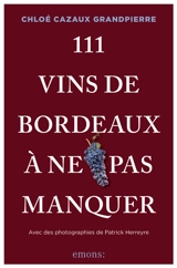 111 vins de Bordeaux à ne pas manquer - Chloé Cazaux Grandpierre