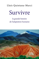 Survivre, la grande histoire de l'adaptation humaine : migrations, métissages, évolution - Lluis Quintana Murci