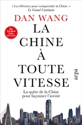 La Chine à toute vitesse : la quête de la Chine pour façonner l'avenir - Dan Wang
