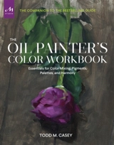 The Oil Painter's Color Workbook - Casey, Todd M