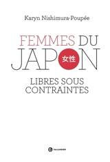 Femmes du Japon : libres sous contraintes - Karyn Nishimura-Poupée