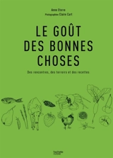 Le goût des bonnes choses : les meilleures recettes du terroir français - Anne Etorre