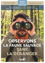Observer et photographier la faune sauvage sans la déranger ! - Jean-François Noblet
