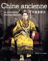 Chine ancienne : les premières photographies - Aglaia De Angeli