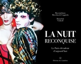 La nuit reconquise : le Paris décadent d'aujourd'hui - Massimiliano Mocchia di Coggiola