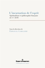 L'incarnation de l'esprit : spiritualisme et philosophie française au XXe siècle