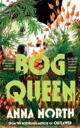 Bog Queen - Anna North