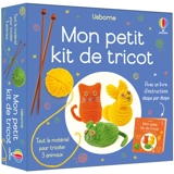 Mon petit kit de tricot : tout le matériel pour tricoter 3 animaux : avec un livre d'instructions étape par étape - Sarah Hull