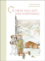 A coeur vaillant, rien d'impossible - Marie Malcurat