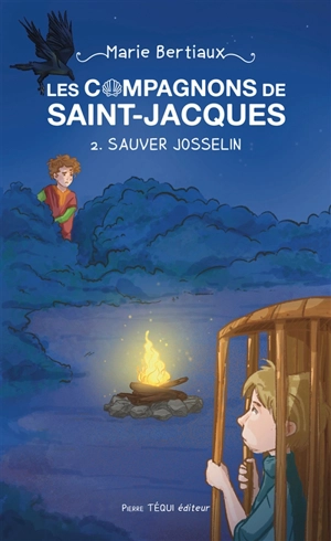 Les compagnons de Saint-Jacques. Vol. 2. Sauver Josselin - Marie Bertiaux