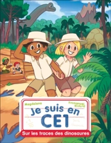 Je suis en CE1. Vol. 32. Sur les traces des dinosaures - Magdalena