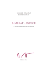 Limérat-Indice : l'ultime série de Francis Limérat - Francis Limérat