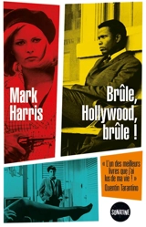 Brûle, Hollywood, brûle ! - Mark Harris