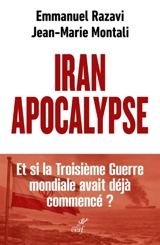 Iran apocalypse : et si la Troisième Guerre mondiale avait déjà commencé ? - Emmanuel Razavi