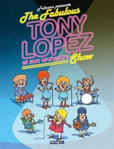 The Fabulous Tony Lopez et son orchestre Show - Fabcaro
