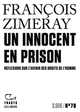 Un innocent en prison : réflexions sur l'avenir des droits de l'homme - François Zimeray