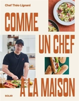 Comme un chef à la maison - Théo Lignani