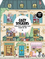 Mon petit monde cosy plein de vie : cozy stickers : 1.500 mini stickers - Manon Muraca