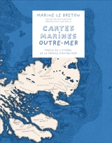 Cartes marines outre-mer : poésie du littoral de la France d'outre-mer - Marine Le Breton