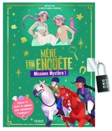 Mène ton enquête. Missions mystère ! - Mathilde Ray