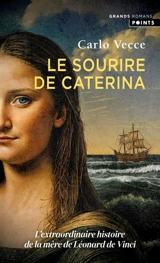 Le sourire de Caterina : l'extraordinaire histoire de la mère de Léonard de Vinci - Carlo Vecce