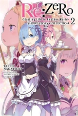Re:ZERO -Short Story Collection Vol. Vol. 2 - Tappei Nagatsuki