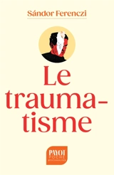 Le traumatisme - Sandor Ferenczi