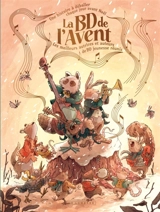 La BD de l'Avent : une histoire à déballer chaque jour avant Noël : les meilleurs autrices & auteurs de BD jeunesse réunis