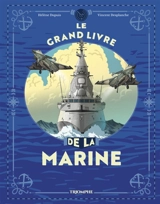 Le grand livre de la Marine - Hélène Dupuis