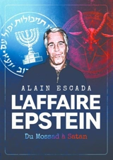 L'Affaire Epstein, du Mossad à Satan - Alain Escada
