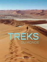 Treks du monde : 32 aventures inoubliables