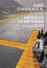 Métèques et météores : portrait de l'artiste déraciné - Annie Cohen-Solal