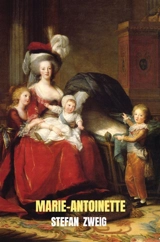 Marie-Antoinette - Stefan Zweig