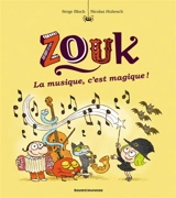 Zouk. Vol. 25. La musique, c'est magique ! - Serge Bloch