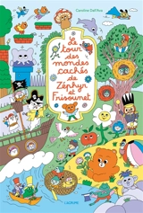 Le tour des mondes cachés de Zéphyr et Frisounet - Caroline Dall'Ava